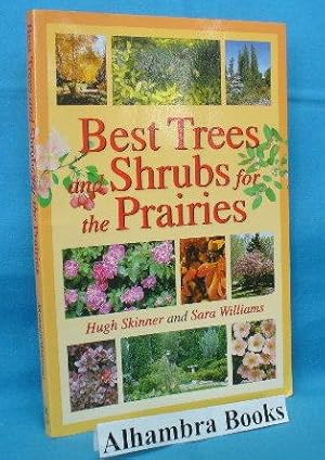 Image du vendeur pour Best Trees and Shrubs for the Prairies mis en vente par Alhambra Books