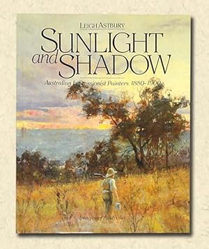 Image du vendeur pour Sunlight and Shadow Australian Impressionist Painters 1880-1900 mis en vente par lamdha books