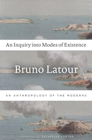 Image du vendeur pour Inquiry into Modes of Existence : An Anthropology of the Moderns mis en vente par GreatBookPrices
