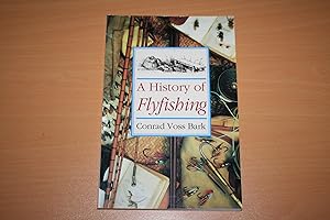 Conrad Voss Hardback Book The Fast Free A History of Flyfishing by Bark 