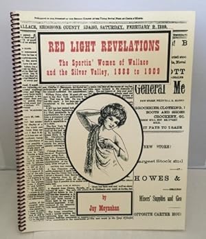 Seller image for Red Light Revelations The Sportin' Women of Wallace and the Silver Valley, 1888 to 1909 for sale by S. Howlett-West Books (Member ABAA)