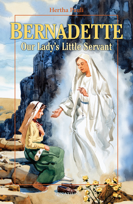 Seller image for Bernadette: Our Lady's Little Servant (Paperback or Softback) for sale by BargainBookStores