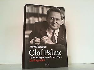 Bild des Verkufers fr Olof Palme - Vor uns liegen wunderbare Tage: Die Biographie. zum Verkauf von Antiquariat Ehbrecht - Preis inkl. MwSt.
