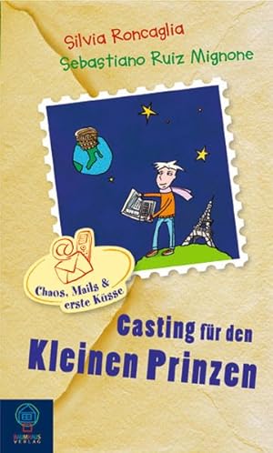 Chaos, Mails & erste Küsse - Band 3: Casting für den kleinen Prinzen