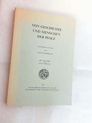 Von Geschichte und Menschen der Pfalz : ausgew. Aufsätze.