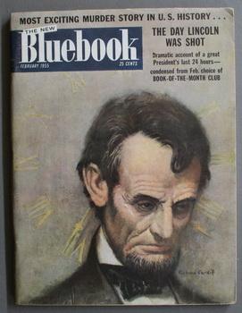 Seller image for BLUE BOOK (Bedsheet Size Pulp Magazine). February 1955 ; -- Volume 100 #4 The Day Lincoln Was Shot by Jim Bishop; President Abraham Lincoln Cover ; for sale by Comic World