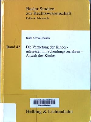 Seller image for Die Vertretung der Kindesinteressen im Scheidungsverfahren - Anwalt des Kindes. Basler Studien zur Rechtswissenschaft / Reihe A / Privatrecht ; Bd. 42 for sale by books4less (Versandantiquariat Petra Gros GmbH & Co. KG)