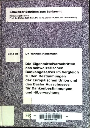 Bild des Verkufers fr Die Eigenmittelvorschriften des schweizerischen Bankengesetzes im Vergleich zu den Bestimmungen der Europischen Union und des Basler Ausschusses fr Bankenbestimmungen und -berwachung. Schweizer Schriften zum Bankrecht ; Bd. 31 zum Verkauf von books4less (Versandantiquariat Petra Gros GmbH & Co. KG)