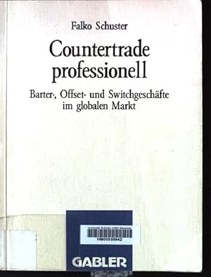 Immagine del venditore per Countertrade professional : Barter-, Offset- u. Switchgeschfte im globalen Markt. venduto da books4less (Versandantiquariat Petra Gros GmbH & Co. KG)