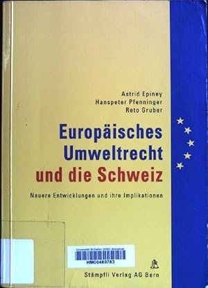 Immagine del venditore per Europisches Umweltrecht und die Schweiz: Neuere Entwicklungen und ihre Implikationen. venduto da books4less (Versandantiquariat Petra Gros GmbH & Co. KG)