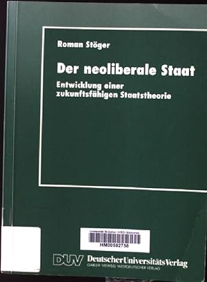 Seller image for Der neoliberale Staat : Entwicklung einer zukunftsfhigen Staatstheorie. DUV : Sozialwissenschaft for sale by books4less (Versandantiquariat Petra Gros GmbH & Co. KG)