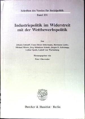Seller image for Industriepolitik im Widerstreit mit der Wettbewerbspolitik. Schriften des Vereins fr Socialpolitik ; N.F., Bd. 231 for sale by books4less (Versandantiquariat Petra Gros GmbH & Co. KG)