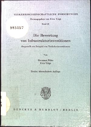 Imagen del vendedor de Die Bewertung von Infrastrukturinvestitionen: Dargestellt am Beispiel von Verkehrsinvestitionen. Verkehrswissenschaftliche Forschungen ; Bd. 46 a la venta por books4less (Versandantiquariat Petra Gros GmbH & Co. KG)