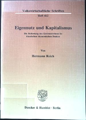 Bild des Verkufers fr Eigennutz und Kapitalismus: Die Bedeutung des Gewinnstrebens im klassischen konomischen Denken. Volkswirtschaftliche Schriften ; H. 412 zum Verkauf von books4less (Versandantiquariat Petra Gros GmbH & Co. KG)