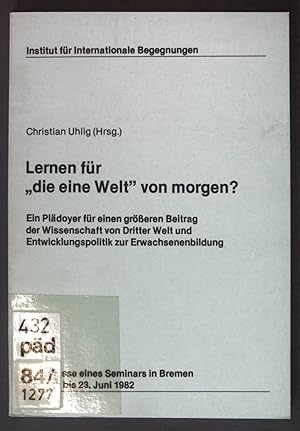 Bild des Verkufers fr Lernen fr "die eine Welt" von morgen? Ein Pldoyer fr einen greren Beitrag der Wissenschaft von Dritter Welt und Entwicklungspolitik zur Erwachsenenbildung; zum Verkauf von books4less (Versandantiquariat Petra Gros GmbH & Co. KG)