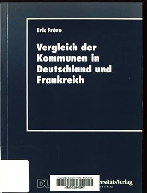 Seller image for Vergleich der Kommunen in Deutschland und Frankreich im fderalen und zentralen System : historische, rechtliche und finanzielle Aspekte. DUV : Wirtschaftswissenschaft for sale by books4less (Versandantiquariat Petra Gros GmbH & Co. KG)