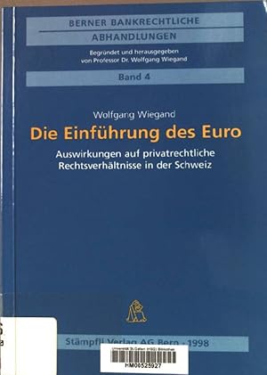 Immagine del venditore per Die Einfhrung des Euro : Auswirkungen auf privatrechtliche Rechtsverhltnisse in der Schweiz. Berner bankrechtliche Abhandlungen ; Bd. 4 venduto da books4less (Versandantiquariat Petra Gros GmbH & Co. KG)