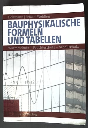 Immagine del venditore per Bauphysikalische Formeln und Tabellen: Wrmeschutz - Feuchteschutz - Schallschutz venduto da books4less (Versandantiquariat Petra Gros GmbH & Co. KG)