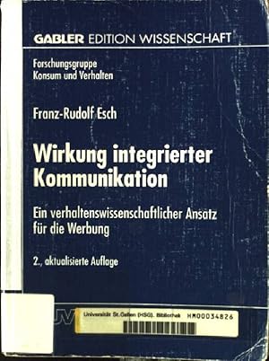 Bild des Verkufers fr Wirkung integrierter Kommunikation : ein verhaltenswissenschaftlicher Ansatz fr die Werbung. Gabler Edition Wissenschaft : Forschungsgruppe Konsum und Verhalten zum Verkauf von books4less (Versandantiquariat Petra Gros GmbH & Co. KG)