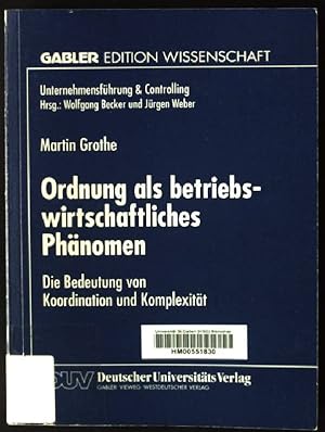 Immagine del venditore per Ordnung als betriebswirtschaftliches Phnomen : die Bedeutung von Koordination und Komplexitt. Gabler Edition Wissenschaft : Unternehmensfhrung & Controlling venduto da books4less (Versandantiquariat Petra Gros GmbH & Co. KG)