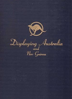 Bild des Verkufers fr DISPLAYING AUSTRALIA AND NEW GUINEA zum Verkauf von Complete Traveller Antiquarian Bookstore