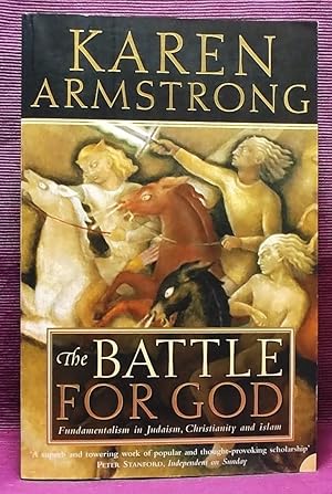 The Battle for God: Fundamentalism in Judaism, Christianity and Islam