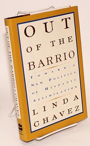 Out of the Barrio: toward a new politics of Hispanic assimilation