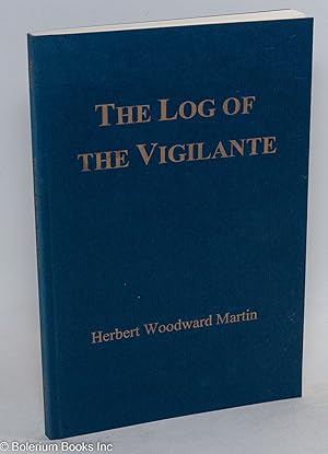 Imagen del vendedor de The Log of The Vigilante (poem) a la venta por Bolerium Books Inc.