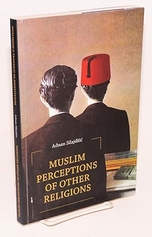 Muslim Perceptions of Other Religions: Experience of Bosnia and Herzegovina