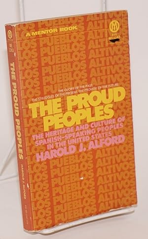 The proud peoples; the heritage and culture of Spanish-speakings peoples in the United States