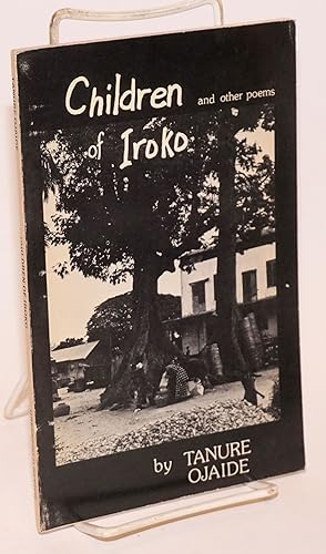 Seller image for Children of Iroko; and other poems for sale by Bolerium Books Inc.