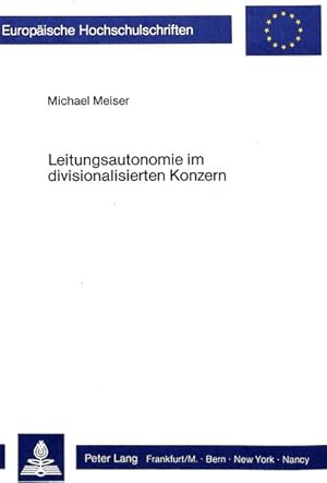 Leitungsautonomie im divisionalisierten Konzern. Europäische Hochschulschriften / Reihe 5 / Volks...