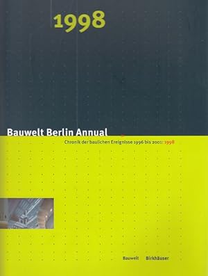 Bild des Verkufers fr Bauwelt Berlin Annual; Chronik der baulichen Ereignisse 1996 bis 2001: 1998. zum Verkauf von Fundus-Online GbR Borkert Schwarz Zerfa