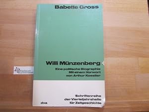 Immagine del venditore per Willi Mnzenberg : Eine polit. Biographie. Babette Gross. Mit e. Vorw. von Arthur Koestler / Schriftenreihe der Vierteljahrshefte fr Zeitgeschichte ; Nr. 14/15; venduto da Antiquariat im Kaiserviertel | Wimbauer Buchversand