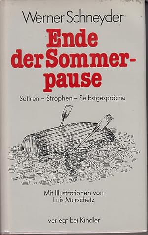 Seller image for Ende der Sommerpause : Satiren, Strophen, Selbstgesprche. Mit 12 Zeichn. von Luis Murschetz, 3463400952 for sale by AMAHOFF- Bookstores