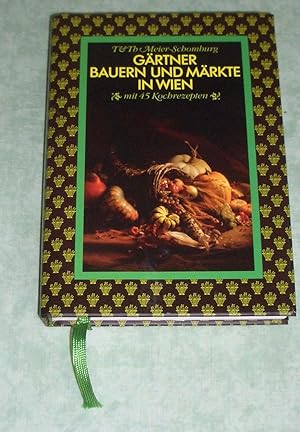 Seller image for Grtner, Bauern und Mrkte in Wien. Mit 45 Kochrezepten. for sale by Antiquariat  Lwenstein