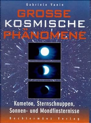 Image du vendeur pour Groe kosmische Phnomene Kometen, Sternschnuppen, Sonnen- und Mondfinsternisse mis en vente par Eichhorn GmbH