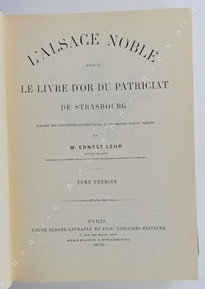 Seller image for L'Alsace noble suivie de : Le livre d'or du patriciat de Strasbourg. for sale by Librairie Ancienne Richard (SLAM-ILAB)