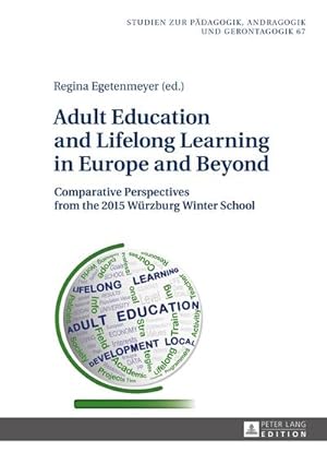 Seller image for Adult Education and Lifelong Learning in Europe and Beyond : Comparative Perspectives from the 2015 Wrzburg Winter School for sale by AHA-BUCH