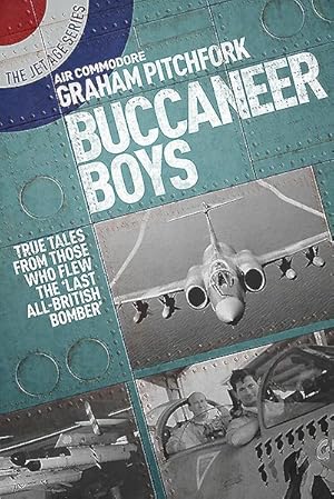 Bild des Verkufers fr Buccaneer Boys : True Tales by Those Who Flew 'The Last All-British Bomber' zum Verkauf von GreatBookPrices