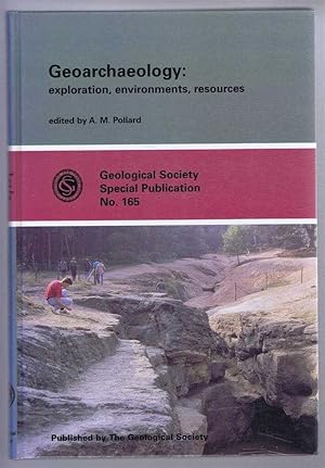 Bild des Verkufers fr Geoarchaeology: exploration, environments, resources. Geological Society Special Publication No. 165 zum Verkauf von Bailgate Books Ltd