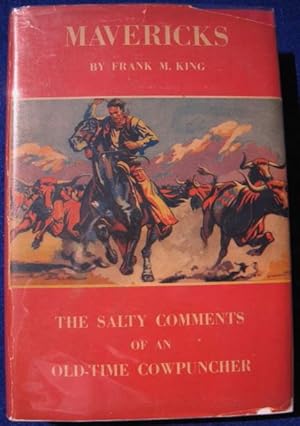 Image du vendeur pour Mavericks, The Salty Comments of an Old-Time Cowpuncher mis en vente par K & B Books