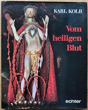 Seller image for Vom heiligen Blut. Eine Bilddokumentation der Wallfahrt und Verehrung. for sale by Antiquariat Lohmann