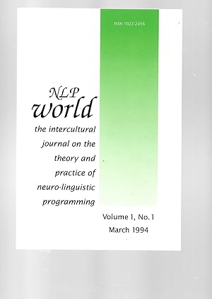 Immagine del venditore per NLP WORLD. Volume 1. Number 1. March 1994. The Intercultural Journal on the Theory and Practice of Neuro-Linguistic Programming venduto da SAVERY BOOKS