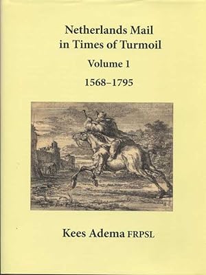 Seller image for Netherlands Mail in Times of Turmoil Volume 1 1568-1795 for sale by Pennymead Books PBFA
