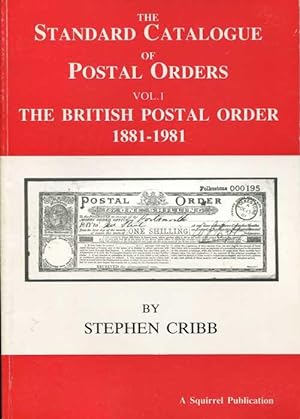 Seller image for The Standard Catalogue of Postal Orders. Vol 1. The British Postal Order 1881-1981 for sale by Pennymead Books PBFA