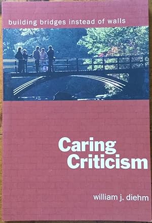 Caring Criticism: Building Bridges Instead of Walls