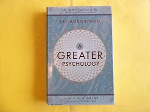 Immagine del venditore per Greater Psychology: An Introduction to the Psychological Thoughts of Sri Aurobindo venduto da Carmarthenshire Rare Books