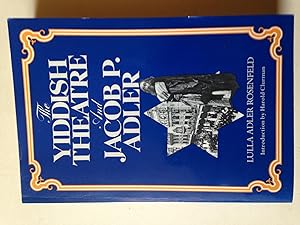 The Yiddish Theatre And Jacob P. Adler