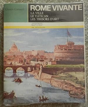 Rome vivante. La ville, le Vatican, les trésors d'art.